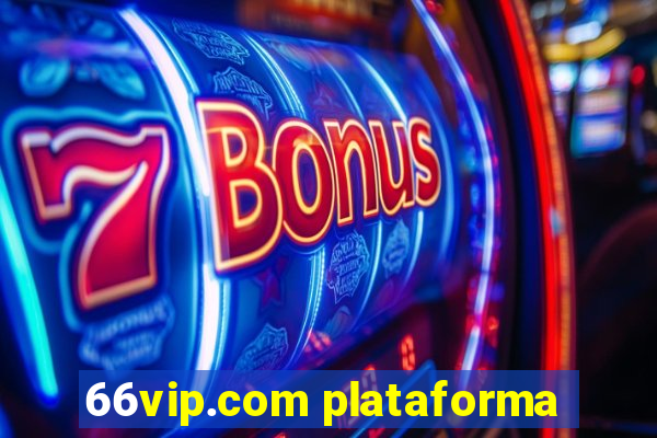 66vip.com plataforma